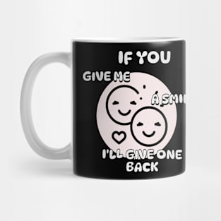 Give smille, i give you back Mug